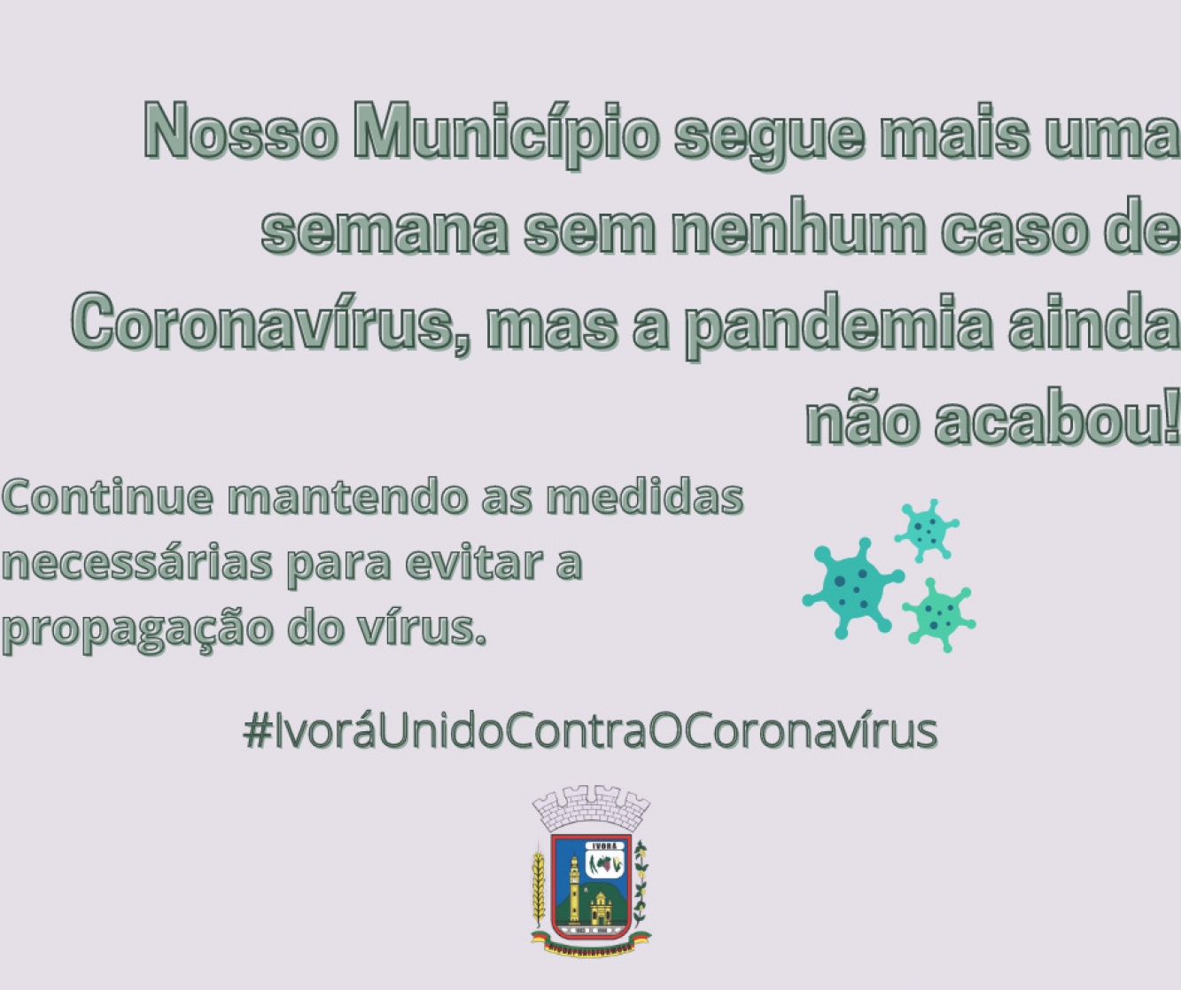 Ivorá segue mais uma semana sem nenhum caso de coronavírus!